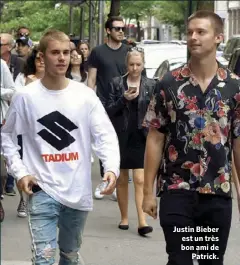  ??  ?? Justin Bieber est un très bon ami de Patrick.