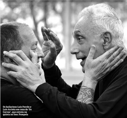  ?? Clarissa Lambert/Divulgação ?? Os bailarinos Luis Ferrón e Luis Arrieta em cena de ‘Os Corvos’, que estreia na quinta no Sesc Pompeia CIRCO