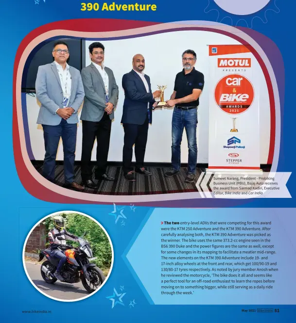  ??  ?? Sumeet Narang, President - Probiking Business Unit (PBU), Bajaj Auto receives the award from Sarmad Kadiri, Executive Editor, Bike India and Car India