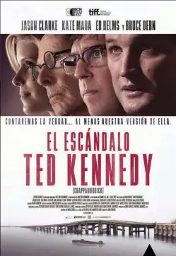  ??  ?? EL ESCÁNDALO TED KENNEDYDir­ector: John Curran.Producción: Chris Cowles, Mark Ciardi.Guion: Taylor Allen, Andrew Logan.Intérprete­s: Jason Clarke, Kate Mara, Bruce Dern.