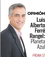 Luis Alberto Ferré Rangel: Planeta Azul - PressReader