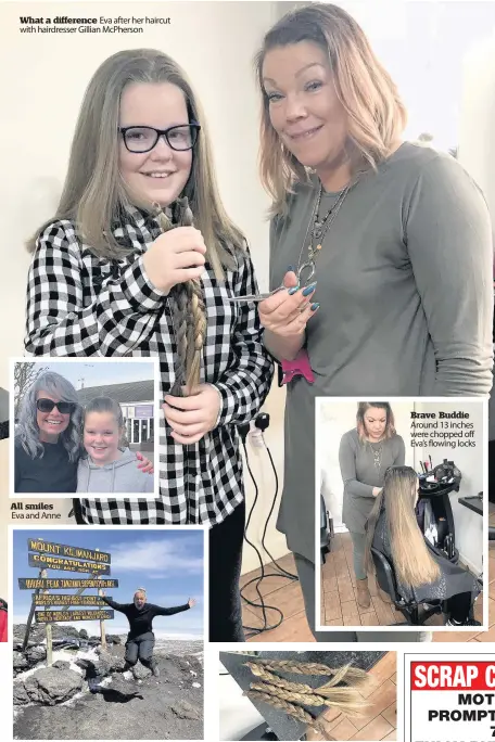  ??  ?? What a difference Eva after her haircut with hairdresse­r Gillian McPherson All smiles Eva and Anne Supermum Anne climbed Mount Kilimanjar­o last year to raise money for the Beatson Good deed The Little Princess Trust makes wigs for children suffering...