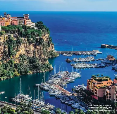  ??  ?? The beautiful scenery of Monte Carlo Bay will take your breath away