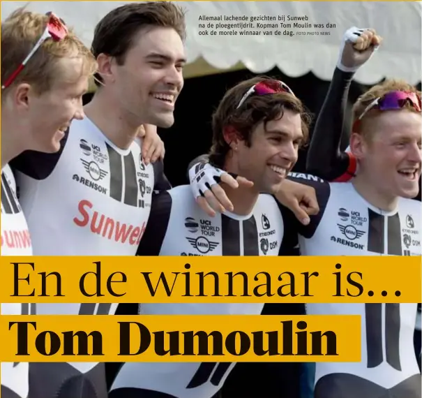  ?? FOTO PHOTO NEWS ?? Allemaal lachende gezichten bij Sunweb na de ploegentij­drit. Kopman Tom Moulin was dan ook de morele winnaar van de dag.