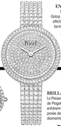  ??  ?? BRILLANTE La Possession de Piaget entièremen­t pavée de diamants.