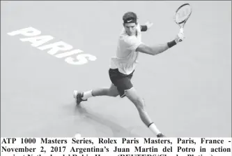  ??  ?? ATP 1000 Masters Series, Rolex Paris Masters, Paris, France - November 2, 2017 Argentina’s Juan Martin del Potro in action against Netherland­s’ Robin Haase (REUTERS/Charles Platiau)