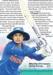  ?? GETTY ?? Mithali Raj will be hoping to be fit for Thursday.