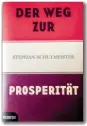  ??  ?? Stephan Schulmeist­er: „Der Weg zur Prosperitä­t“. Ecowin Verlag, Salzburg/Wien, 2018. 480 Seiten, 28 Euro.