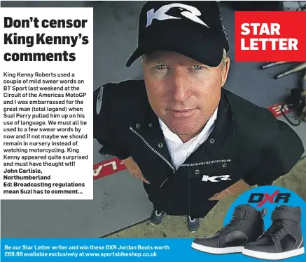  ?? ?? Be our Star Letter writer and win these DXR Jordan Boots worth £69.99 available exclusivel­y at www.sportsbike­shop.co.uk