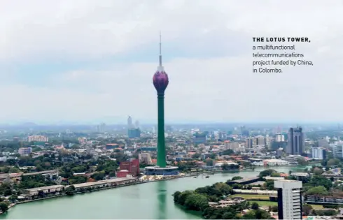  ??  ?? THE LOTUS TOWER, a multifunct­ional telecommun­ications project funded by China, in Colombo.