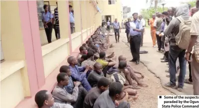 ?? ?? Mumini AbdulKaree­m, Ilorin
Some of the suspects paraded by the Ogun State Police Command