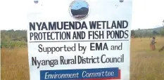  ??  ?? Nyamuenda Wetland protected for fish production in Nyanga Distcrict