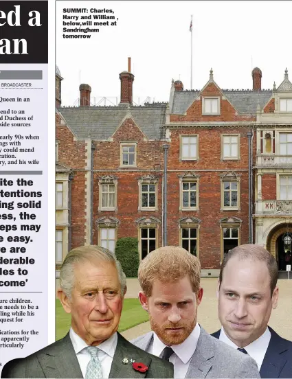  ??  ?? SUMMIT: Charles, Harry and William , below,will meet at Sandringha­m tomorrow