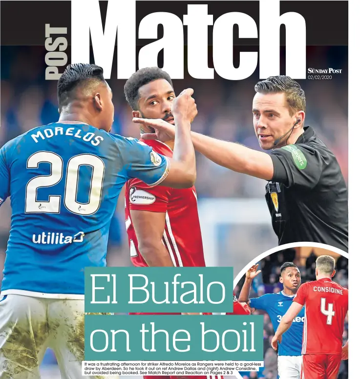  ??  ?? It was a frustratin­g afternoon for striker Alfredo Morelos as Rangers were held to a goal-less draw by Aberdeen. So he took it out on ref Andrew Dallas and (right) Andrew Considine, but avoided being booked.