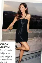  ??  ?? ‘chica’ martini Formó parte del jurado para elegir al nuevo chico Martini.