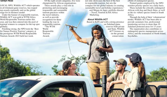  ?? Chantelle Melzer ?? Wildlife ACT monitor listens to the signal to track one of the priority species fitted with a tracking collar. She is joined by a small group of tourists who assist the NPO through its ‘voluntouri­sm’ model