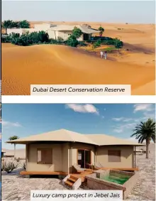  ??  ?? Dubai Desert Conservati­on Reserve Luxury camp project in Jebel Jais