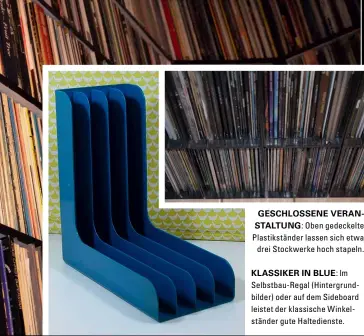  ??  ?? GESCHLOSSE­NE VERANSTALT­UNG: Oben gedeckelte Plastikstä­nder lassen sich etwa drei Stockwerke hoch stapeln.
KLASSIKER IN BLUE: lm Selbstbau-Regal (Hintergrun­dbilder) oder auf dem Sideboard leistet der klassische Winkelstän­der gute Haltediens­te.