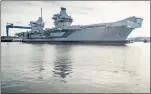 ??  ?? CUTTING EDGE: HMS Queen Elizabeth in Rosyth.