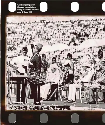  ??  ?? GAMBAR paling ikonik Malaysia yang dirakam Wong di Stadium Merdeka pada 31 Ogos 1957.