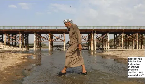  ?? AFP ?? Drought has left the Abu Lehya river in Dhi Qar province, southern Iraq, almost dry