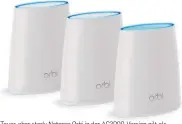  ??  ?? Teuer, aber stark: Netgear Orbi in der AC3000-Version gilt als eines der schnellste­n Mesh-Systeme. Eine Basis und ein Satellit kosten 430 Euro, das Dreier-Set schlägt mit 600 Euro zu Buche.