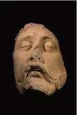  ??  ?? Moulage du masque mortuaire d’Henri II, réalisé pour le gisant de la nécropole de Saint-Denis (1565).