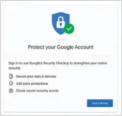  ??  ?? You can check whether 2FA is set up on your account by going to Google’s Security Checkup page ( go.pcworld.com/secp).