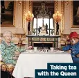  ?? ?? Taking tea with the Queen