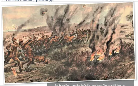  ??  ?? Smoke and fire concealing the Turkish trenches at Chocolate Hill from the Berkshire Yeomanry.