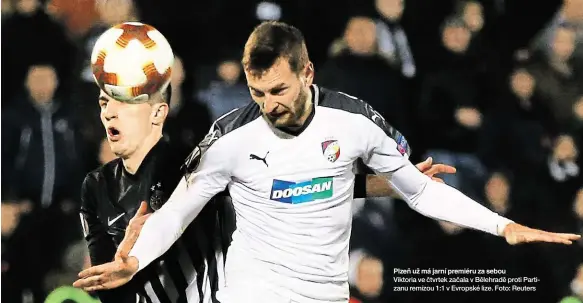  ??  ?? Plzeň už má jarní premiéru za sebou Viktoria ve čtvrtek začala v Bělehradě proti Partizanu remízou 1:1 v Evropské lize. Foto: Reuters