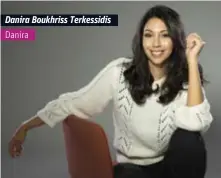  ??  ?? Danira Boukhriss Terkessidi­s
Danira