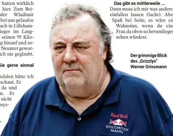  ??  ?? Der grimmige Blick des „Grizzlys“Werner Grissmann