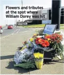  ??  ?? Flowers and tributes at the spot where William Dorey was hit “Little needs to be said this morning as these matters are triable only at the crown court.
“The applicatio­n, therefore, is to send both defendants to the crown court to attend there on...