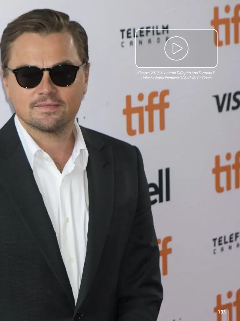  ??  ?? Cannes 2019 | Leonardo DiCaprio And Formula E Unite At World Premiere Of And We Go Green