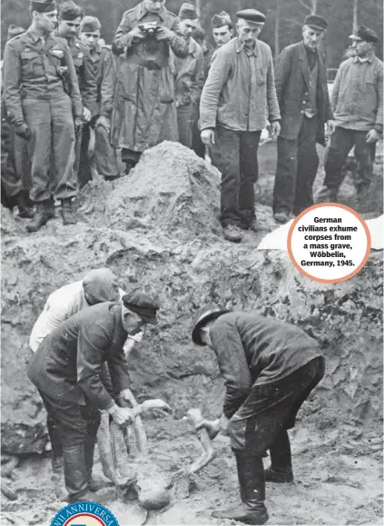  ??  ?? German civilians exhume corpses from a mass grave,
Wöbbelin, Germany, 1945.