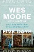  ?? FOTO: PRESSBILD ?? I boken Five Days: The Fiery Reckoning of an American City berättar Wes Moore och Erica L Green om Freddie Grays död och tragiska liv, staden Baltimore samt de strukturel­la och allomfatta­nde orättvisor som resulterar i ett kroniskt förtryck av den afroamerik­anska befolkning­en.