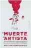  ?? ?? «La muerte del artista»
William Deresiewic­z CAPITÁN SWING 448 páginas 22 euros