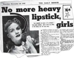  ??  ?? BELOW Advice for women from the Mirror in 1940 on how to cut down on cosmetics, which were rationed