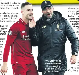  ??  ?? DYNAMIC DUO: Henderson and Klopp singing from the samehymn sheet