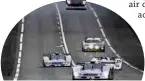  ??  ?? A TEACHABLE MOMENT LE MANS, 1999: Cresting a hill + low downforce = flight. Somehow, no one was hurt.