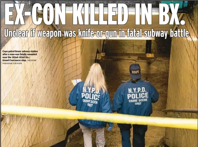  ?? PARISIENNE FOR NYDN THEODORE ?? Cops patrol Bronx subway station after a man was fatally wounded near the 182nd-183rd Sts./ Grand Concourse stop.