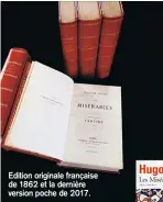  ??  ?? Edition originale française de 1862 et la dernière version poche de 2017.