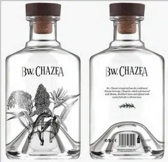  ?? ?? Coming soon: Bw. Chazea is a five-time distilled brand based on the original traditiona­l Kenyan brew
