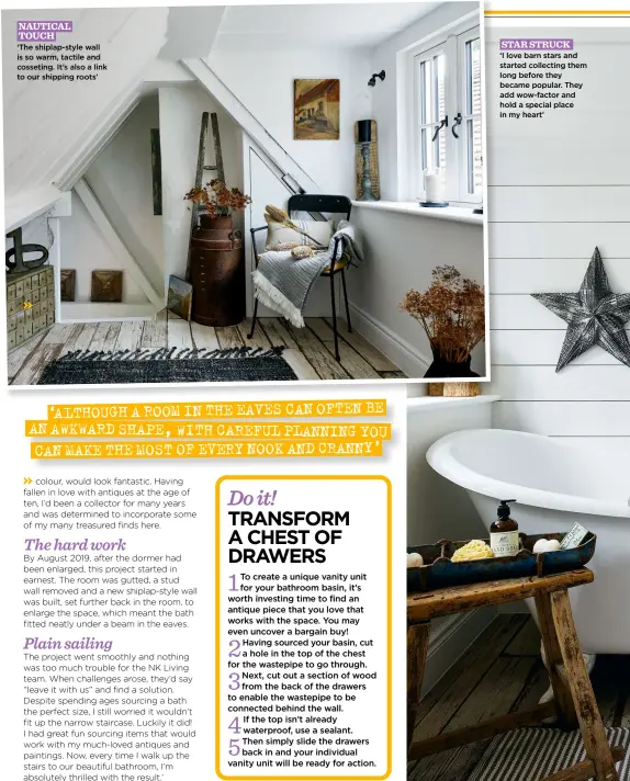  ??  ?? NAUTICAL TOUCH ‘The shiplap-style wall is so warm, tactile and cosseting. It’s also a link to our shipping roots’
STAR STRUCK
‘I love barn stars and started collecting them long before they became popular. They add wow-factor and hold a special place in my heart’