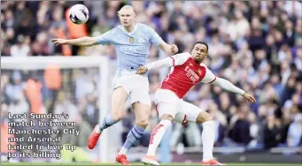  ?? ?? Last Sunday's match between Manchester City and Arsenal failed to live up to its billing