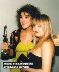  ??  ?? Mitsou et sa joke poche avec Céline en 1988 PHOTO D’ARCHIVES PIERRE VIDRICAIRE