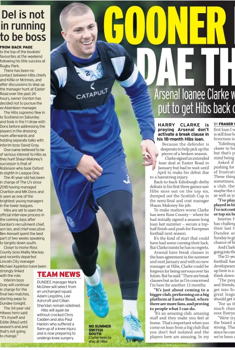  ?? Clarke keen to stay at Hibs ?? NO SUMMER SWITCH SOUTH