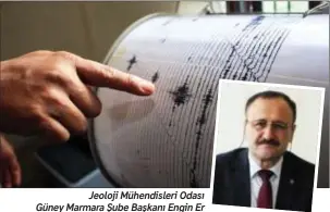  ??  ?? Jeoloji Mühendisle­ri Odası Güney Marmara Şube Başkanı Engin Er