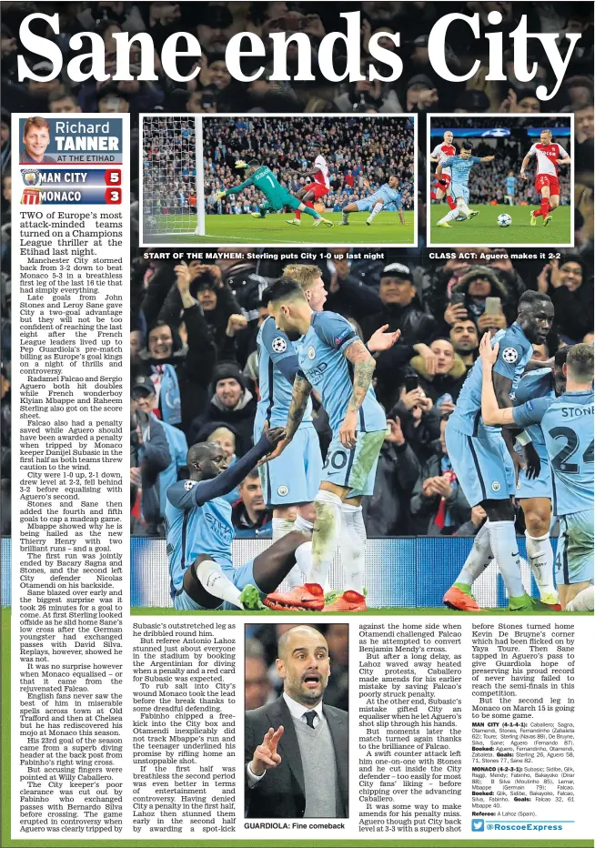  ??  ?? START OF THE MAYHEM: Sterling puts City 1-0 up last night GUARDIOLA: Fine comeback CLASS ACT: Aguero makes it 2-2